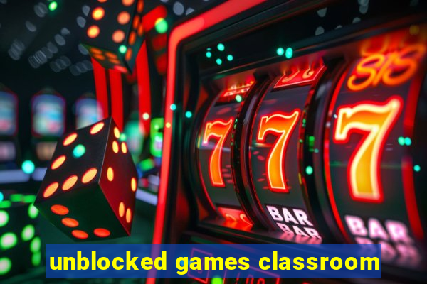 unblocked games classroom